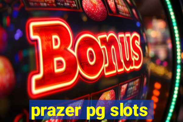 prazer pg slots